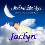 No One Like You - Christian Lullabies for Little Angels: Jaclyn