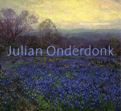 Books: Julian Onderdonk. American Impressionist  Dallas Museum of Art Publications 