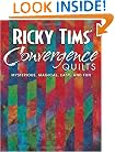 Ricky Tims' Convergence Quilts: Mysterious, Magical, Easy, and Fun