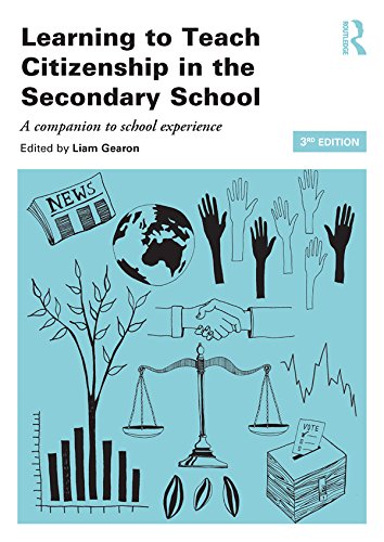 Learning to Teach Citizenship in the Secondary School: A companion to school experience (Learning to Teach Subjects in the Secondary School Series)