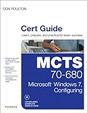 MCTS 70-680 cert guide : Microsoft Windows 7, configuring