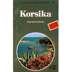 Korsika Insel der Kontraste / Illustrationen Ulrik Schramm. Karten G�nther Edelmann (Touropa Urlaubsberater)