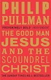 The Good Man Jesus and the Scoundrel Christ (Myths)