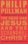 Good Man Jesus and the Scoundrel Christ (Myths)