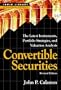 Convertible Securities: The Latest Instruments, Portfolio Strategies, and Valuation Analysis, Revised Edition