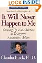 It Will Never Happen to Me: Growing Up with Addiction as Youngsters, Adolescents, Adults