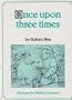 Once Upon Three Times: Three Stories