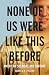 None of Us Were Like This Before: American Soldiers and Torture