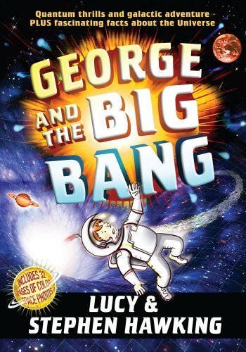 George and the Big Bang (George's Secret Key) by Stephen Hawking (2012-08-28)