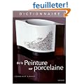 Dictionnaire de la Peinture sur porcelaine