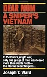 Dear Mom: a Snipers Vietnam