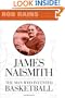 James Naismith: The Man Who Invented Basketball