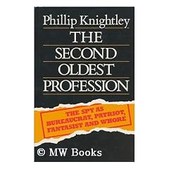The Second Oldest Profession : The Spy As Bureaucrat, Patriot, Fantasist and Whore