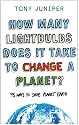 How Many Lightbulbs Does It Take to Change a Planet?: 95 Ways to Save Planet Earth
