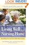 Living Well in a Nursing Home: Everything You and Your Folks Need to Know