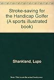 Stroke-saving for the handicap golfer