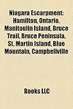 Niagara Escarpment: Hamilton, Ontario, Manitoulin Island, Bruce Trail, Bruce Peninsula, St. Martin Island, Blue Mountain, Campbellville-