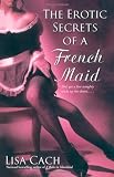 The Erotic Secrets of a French Maid