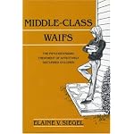 Middle-Class Waifs: The Psychodynamic Treatment of Affectively Disturbed Children (Psychoanalytic Inquiry Book Series, Vol 12) book cover