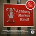 Achtung! Starkes Kind!