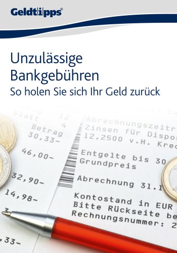 Unzulässige Bankgebühren: So holen Sie sich Ihr Geld zurück (German Edition)