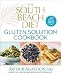 The South Beach Diet Gluten Solution Cookbook: 175 Delicious, Slimming, Gluten-Free Recipes