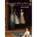 Sargent's Daughters: The Biography of a Painting by Erica E. Hirshler