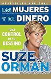 Las mujeres y el dinero: Toma control de tu destino (Vintage Espanol) (Spanish Edition)