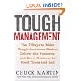 Tough Management: The 7 Winning Ways to Make Tough Decisions Easier, Deliver the Numbers, and Grow the Business in Good Times and Bad