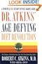 Dr. Atkins' Age-Defying Diet Revolution
