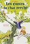 Les Contes du chat perch�, Tome 1 : La Patte du chat ; Le Canard et la panth�re