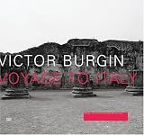 Victor Burgin: Voyage to Italy