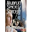 Mudflat Spice and Sorcery [Mudflat 4] (BookStrand Publishing) ~ Phoebe Matthews