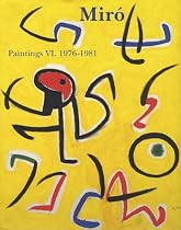 Miro Paintings : Catalogue raisonné, tome 6