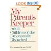 My Parents' Keeper: Adult Children of the Emotionally Ill