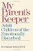 My Parents' Keeper: Adult Children of the Emotionally Ill