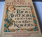 The acts of King Arthur and his noble knights - : from the Winchester MSS. of Thomas Malory and other sources
