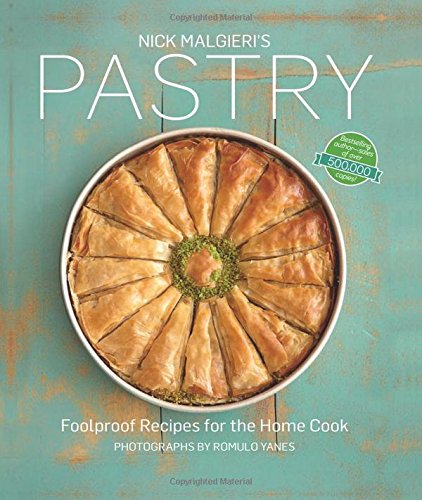 Nick Malgieri's Pastry: Foolproof Recipes for the Home Cook