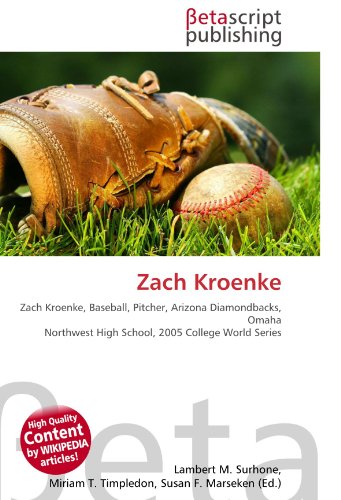 Zach Kroenke: Zach Kroenke, Baseball, Pitcher, Arizona Diamondbacks, Omaha Northwest High School, 2005 College World Series