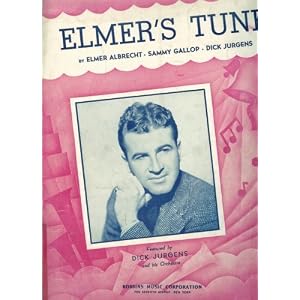 Buy Elmer's Tune (Cover Photo: Dick Jurgens) by Elmer Albrech, Sammy Gallop, and Dick Jurgens