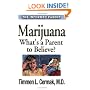 Marijuana - What's a Parent to Believe? (The Informed Parent)