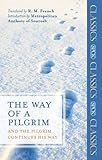 The way of a pilgrim ; and, The pilgrim continues his way