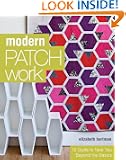 Modern Patchwork: 12 Quilts to Take You Beyond the Basics