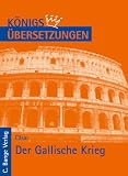 K�nigs �bersetzungen, C�sar - Der Gallische Krieg. Wortgetreue deutsche �bersetzung der B�cher I bis VIII