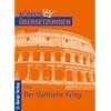 K�nigs �bersetzungen, C�sar - Der Gallische Krieg. Wortgetreue deutsche �bersetzung der B�cher I bis VIII