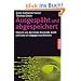 Ausgesp�ht und abgespeichert: Warum uns die totale Kontrolle droht und was wir dagegen tun k�nnen