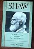 An autobiography, 1856-1898 [of Shaw]