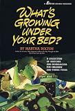 Whats Growing Under Your Bed?: A Collection of Sketches and Monologues for Children and Young Teens