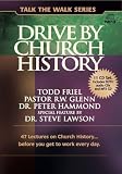 Drive by Church History: 47 lectures on Church Historybefore you get to work every day. (Talk the Walk)