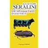 G�n�tiquement incorrect